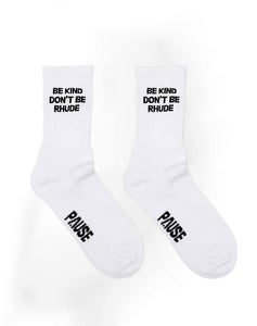 PAUSE 'Be Kind, Don't Be RHUDE' Socks
